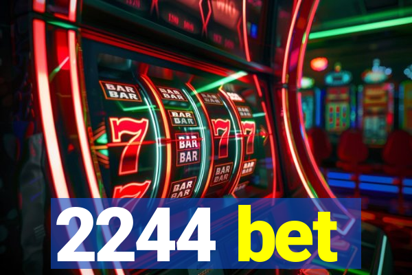 2244 bet